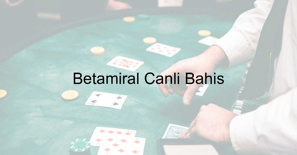 Betamiral Canlı Bahis 2 Betamiral canlı bahis