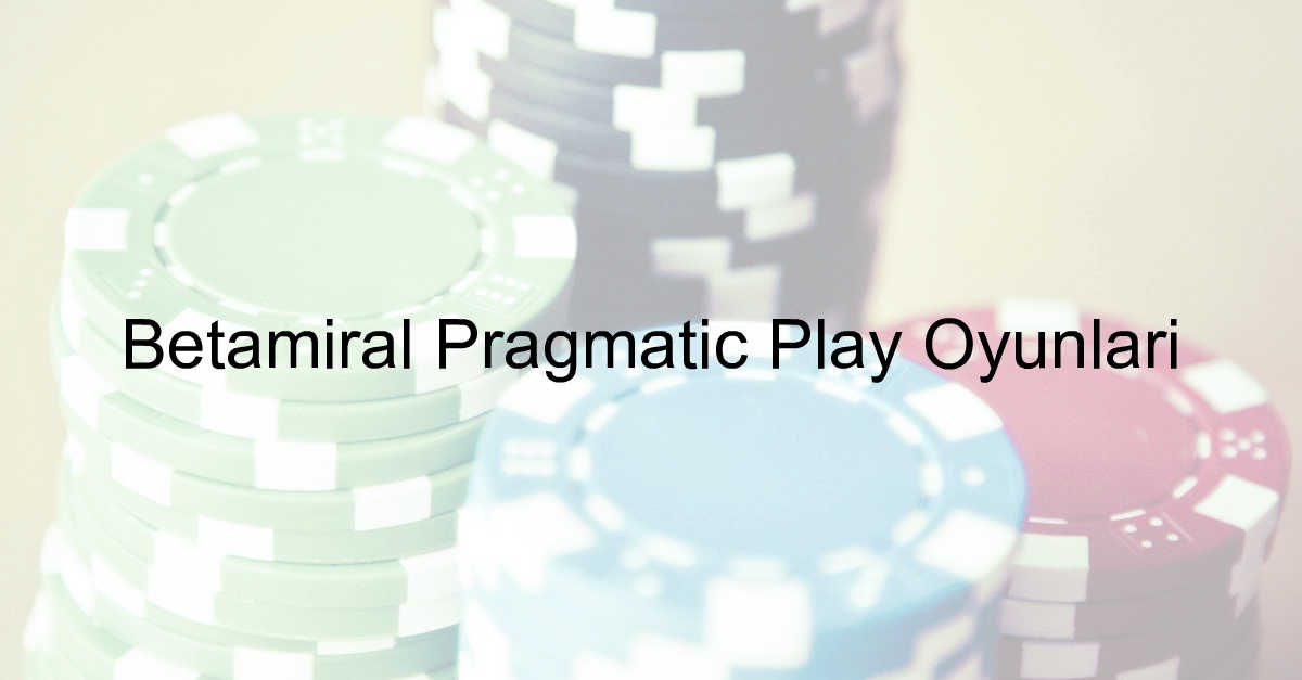Betamiral Pragmatic Play Oyunları 9 Betamiral pragmatic