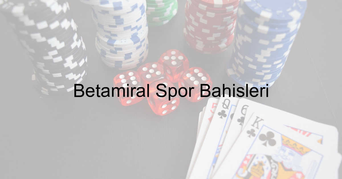Betamiral Spor Bahisleri 3 Betamiral spor bahisleri